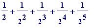 1/2+1/(2^2)+1/(2^3)+1/(2^4)+1/(2^5)